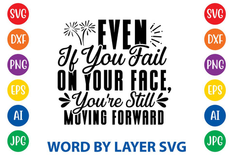 Even If You Fail On Your Face, You're Still Moving Forward svg design SVG Rafiqul20606 