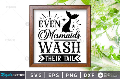 Even mermaids wash their tail SVG SVG Regulrcrative 