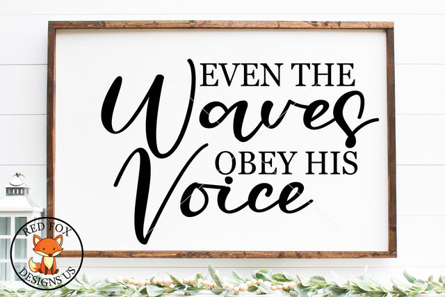 Even The Waves Obey His Voice SVG | Scripture SVG, DXF, PNG SVG RedFoxDesignsUS 