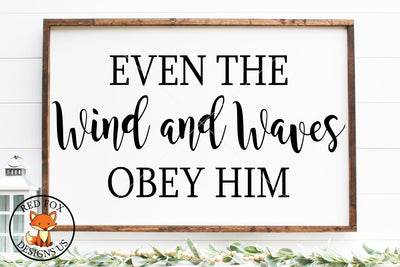 Even The Wind And Waves Obey Him, Scripture SVG, DXF, PNG SVG RedFoxDesignsUS 
