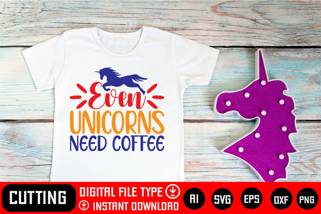 Even Unicorns Need Coffee SVG CraftlabSvg29 