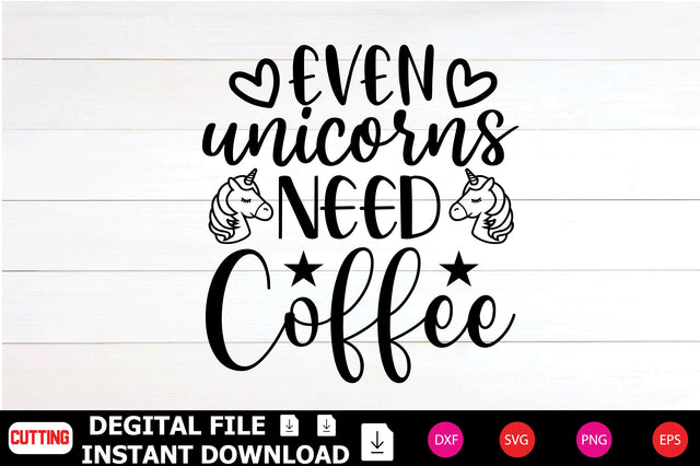 Even Unicorns Need Coffee SVG Shahin alam 