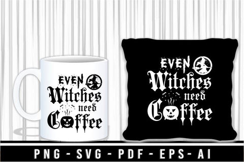 Even Witches Need Coffee | Witch SVG | Funny Halloween Shirt SVG D2PUTRI Designs 