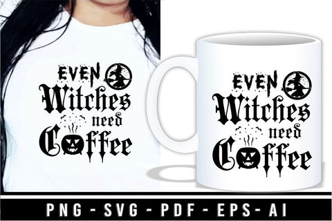 Even Witches Need Coffee | Witch SVG | Funny Halloween Shirt SVG D2PUTRI Designs 