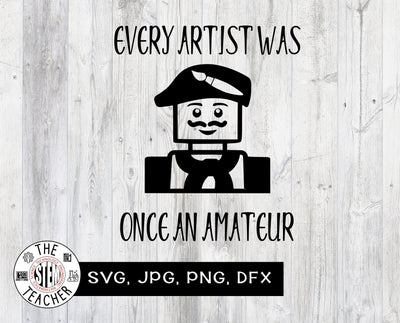 Every artist was once an amateur SVG SVG The STEM Teacher 