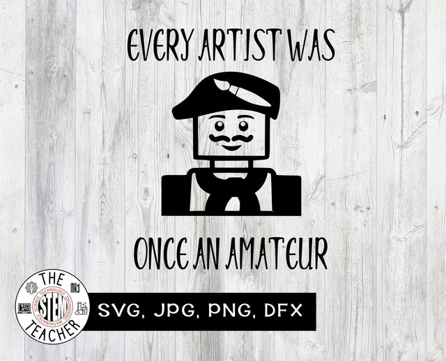 Every artist was once an amateur SVG SVG The STEM Teacher 