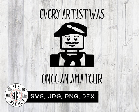 Every artist was once an amateur SVG SVG The STEM Teacher 