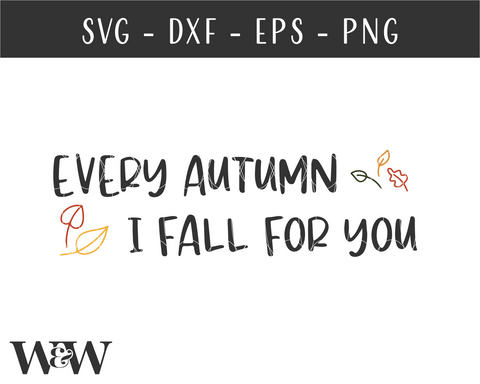 Every Autumn I Fall For You SVG | Fall Cut File SVG Wood And Walt 
