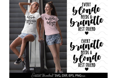 Every Blonde Needs A Brunette SVG | Best Friends SVG | Bestie Squad SVG March Design Studio 