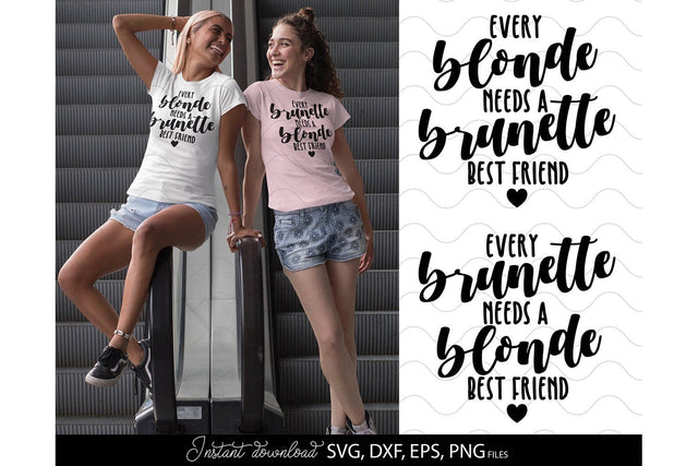 Every Blonde Needs A Brunette SVG | Best Friends SVG | Bestie Squad SVG March Design Studio 