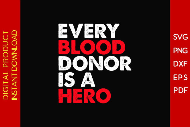 Every Blood Donor Is A Hero SVG PNG PDF Cut File SVG Creativedesigntee 