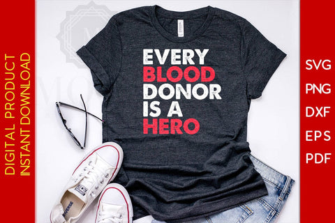 Every Blood Donor Is A Hero SVG PNG PDF Cut File SVG Creativedesigntee 