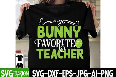 Every Bunny Favorite Teacher SVG Cut File,Every Bunny Favorite Teacher Quotes, Happy Easter SVG Cut File, Happy Easter Sublimation PNG, Happy Easter Day Sublimation Bundle,Happy Easter Sublimation Design, Happy Easter Sublimation PNG SVG BlackCatsMedia 