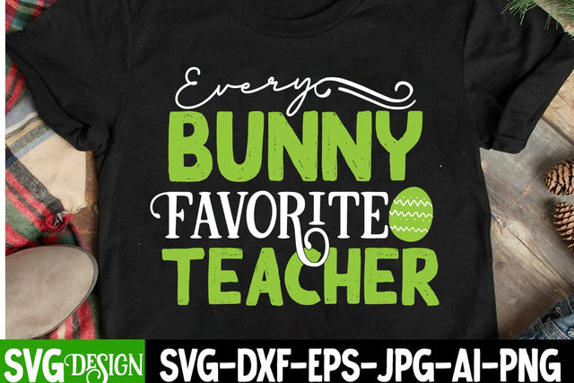Every Bunny Favorite Teacher SVG Cut File,Every Bunny Favorite Teacher Quotes, Happy Easter SVG Cut File, Happy Easter Sublimation PNG, Happy Easter Day Sublimation Bundle,Happy Easter Sublimation Design, Happy Easter Sublimation PNG SVG BlackCatsMedia 