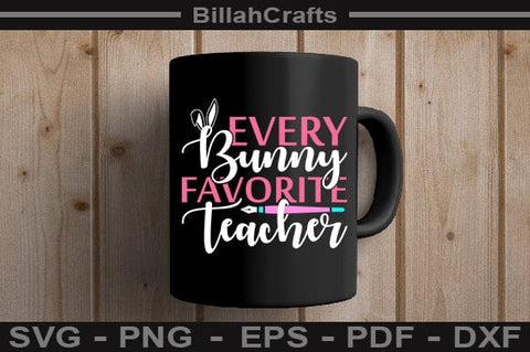 Every Bunny Favorite Teacher SVG File SVG BillahCrafts 