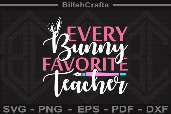Every Bunny Favorite Teacher SVG File SVG BillahCrafts 