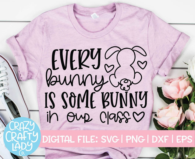Every Bunny Is Some Bunny in Our Class | Easter Teacher SVG Cut File SVG Crazy Crafty Lady Co. 