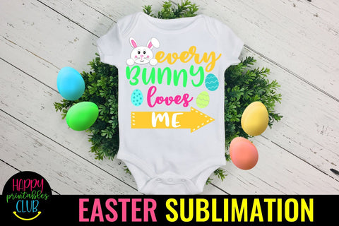 Every Bunny Loves-Easter Sublimation PNG- Sublimation Easter Sublimation Happy Printables Club 