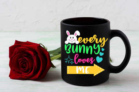 Every Bunny Loves Me Sublimation I Easter Sublimation Sublimation Happy Printables Club 