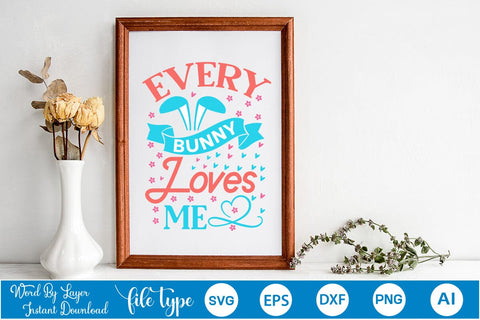Every Bunny Loves Me SVG Cut File SVGs,Quotes and Sayings,Food & Drink,On Sale, Print & Cut SVG DesignPlante 503 