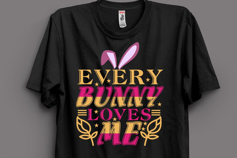 Every Bunny Loves Me T-shirt SVG MStudio 