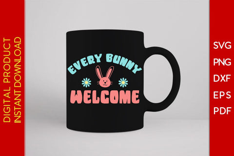 Every Bunny Welcome Easter Sunday SVG PNG PDF Cut File SVG Creativedesigntee 