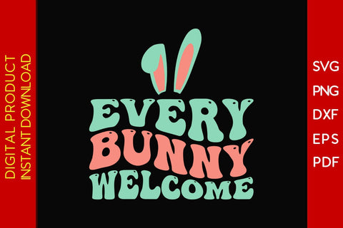 Every Bunny Welcome Easter SVG PNG PDF Cut File SVG Creativedesigntee 
