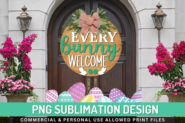 Every bunny welcome Sublimation PNG Sublimation Regulrcrative 
