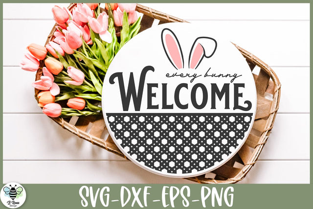 Every Bunny Welcome SVG | Easter Round Sign Cut File SVG B Renee Design 