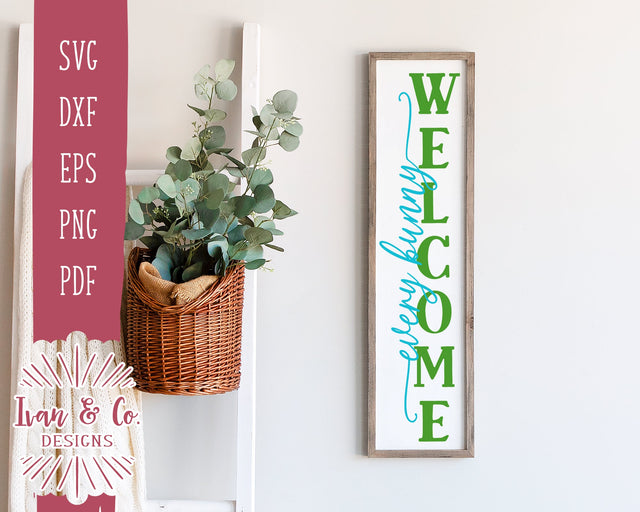 Every Bunny Welcome SVG | Easter Svg | Front Porch | Porch Sign | Vertical Sign | Commercial Use | Cricut | Silhouette | Digital Cut Files | DXF PNG (1336354117) SVG Ivan & Co. Designs 
