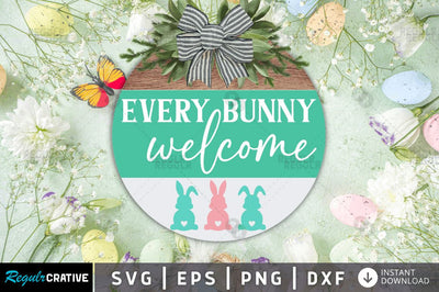 Every bunny welcome SVG SVG Regulrcrative 
