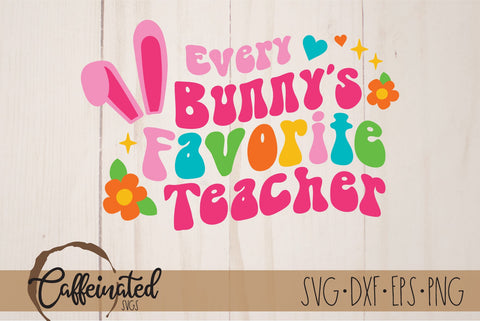 Every Bunny's Favorite Teacher SVG SVG Caffeinated SVGs 