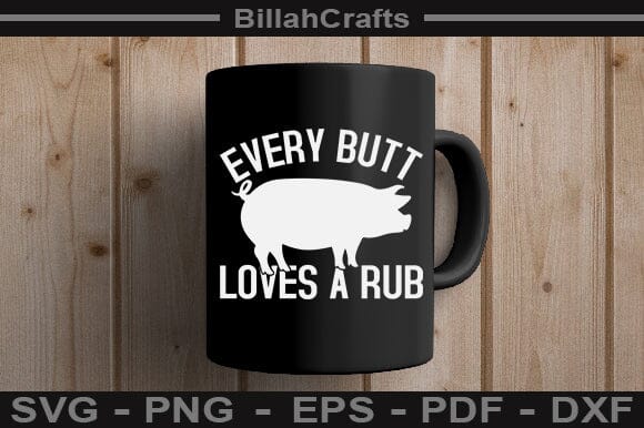 Every Butt Loves A Rub SVG File - So Fontsy