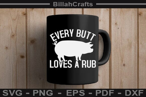 Every Butt Loves A Rub SVG File SVG BillahCrafts 