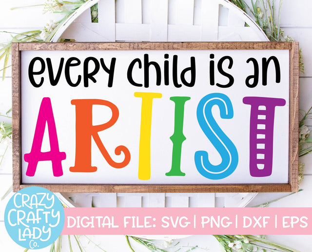Every Child Is an Artist | Art SVG Cut File SVG Crazy Crafty Lady Co. 