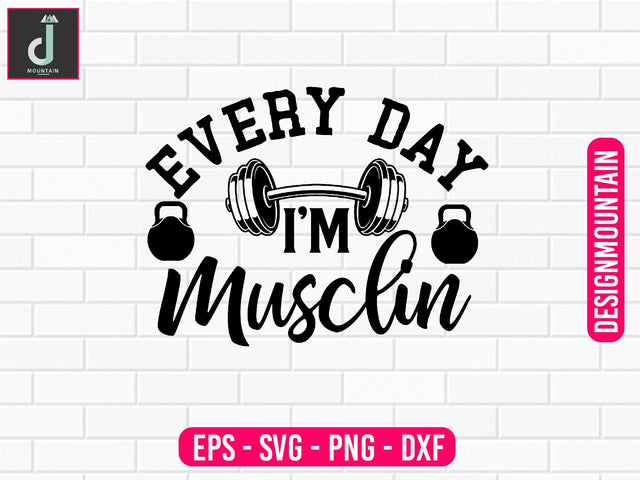 Every day I'm Musclin Svg design SVG Alihossainbd 