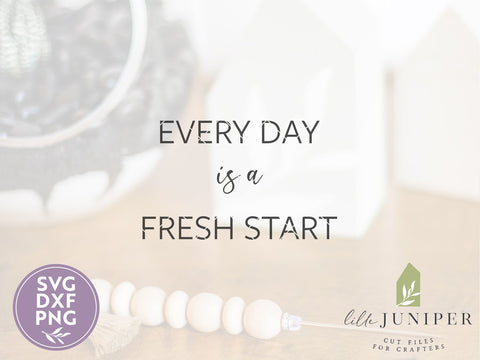 Every Day is a Fresh Start SVG | Motivational SVG | Farmhouse Sign Design SVG LilleJuniper 