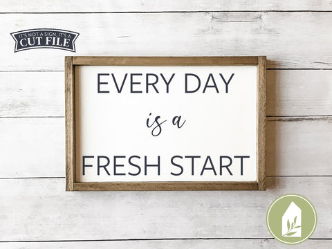 Every Day is a Fresh Start SVG | Motivational SVG | Farmhouse Sign Design SVG LilleJuniper 