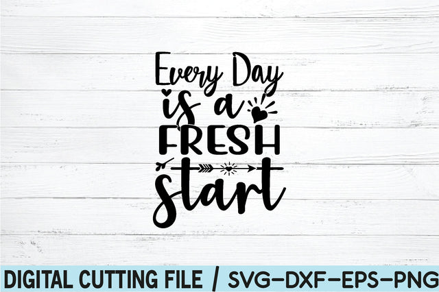 every day is a fresh start SVG SVG buydesign 