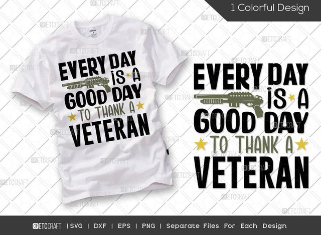 Every Day Is A Good Day To Thank A Veteran SVG Cut File | Veteran Svg | Armistice Day Svg | Independence Day Svg | Soldier Svg | Patriotic Svg | Veteran Quote Svg SVG ETC Craft 