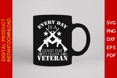 Every Day Is A Good Day To Thank A Veteran SVG PNG PDF Cut File SVG Creativedesigntee 