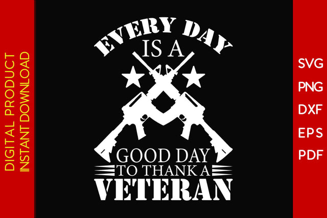 Every Day Is A Good Day To Thank A Veteran SVG PNG PDF Cut File SVG Creativedesigntee 