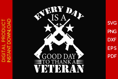 Every Day Is A Good Day To Thank A Veteran SVG PNG PDF Cut File SVG Creativedesigntee 