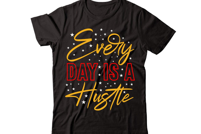 Every Day Is A Hustle svg SVG designmaster24 