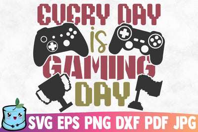 Every Day Is Gaming Day SVG MintyMarshmallows 