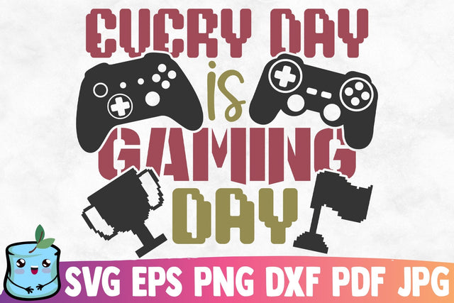 Every Day Is Gaming Day SVG MintyMarshmallows 