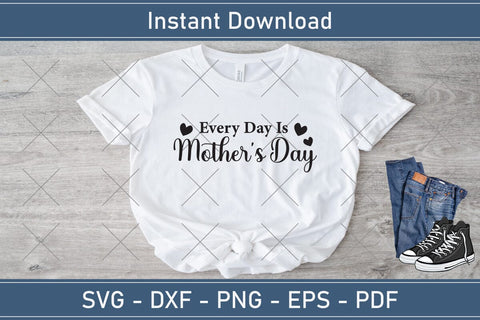 Every Day Is Mother's Day Mothers Day Svg Design SVG Debashish Barman 