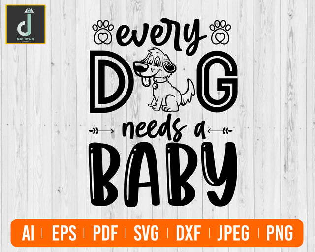 Every Dog Needs A Baby Svg, My Siblings Have Paws Svg, Dxf Eps Png, Silhouette, Cricut, Cameo, Digital, Funny Baby Svg, Dog Lover, Baby Svg SVG Alihossainbd 