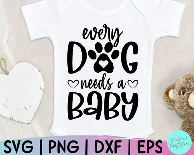 Every Dog Needs A Baby Svg, My Siblings Have Paws Svg, Funny Baby Svg, Dog Lover, Baby Svg SVG She Shed Craft Store 