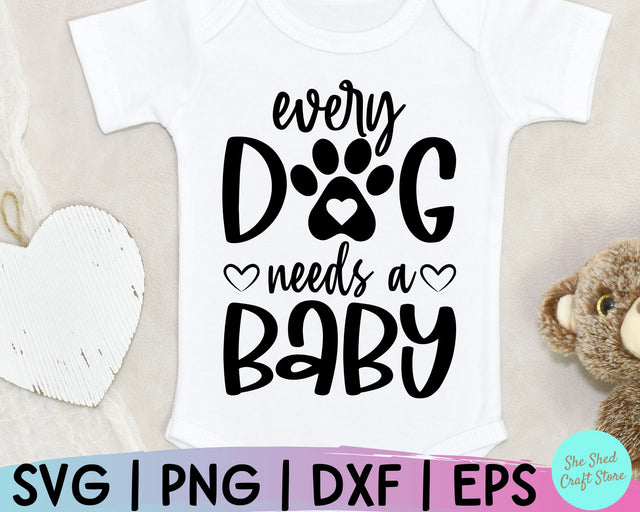 Every Dog Needs A Baby Svg, My Siblings Have Paws Svg, Funny Baby Svg, Dog Lover, Baby Svg SVG She Shed Craft Store 